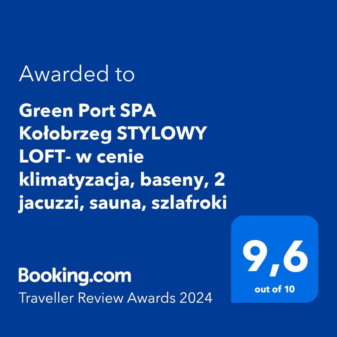 Green Port Spa Kolobrzeg Stylowy Loft- W Cenie Klimatyzacja, Baseny, 2 Jacuzzi, Sauna, Szlafroki, Bawialnia Exterior foto